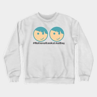 National Look a like Day Crewneck Sweatshirt